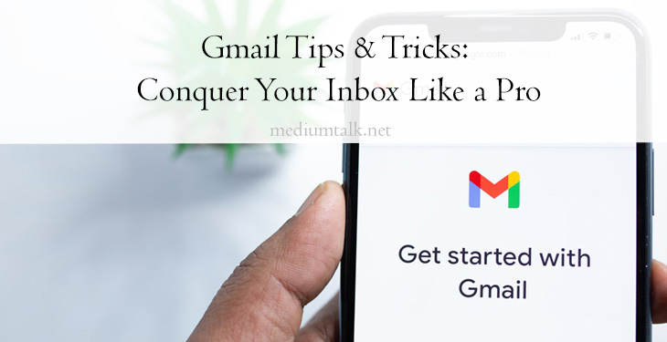 Gmail Tips & Tricks: Conquer Your Inbox Like a Pro