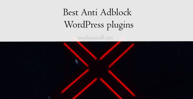 Best Anti Adblock WordPress Plugins to Get the Best Out of Your Ads