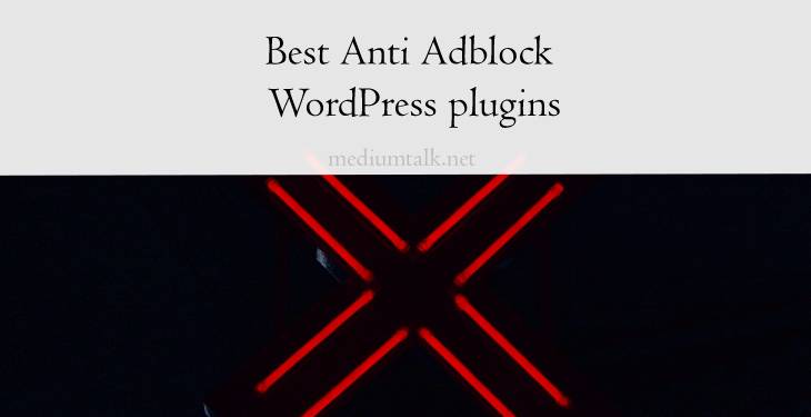 Best Anti Adblock WordPress Plugins to Get the Best Out of Your Ads