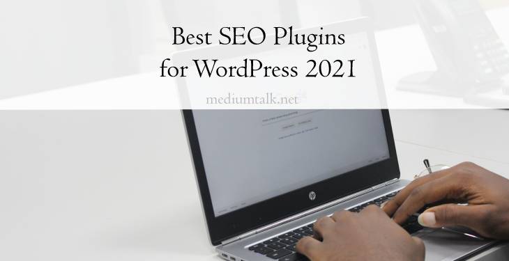 Best SEO Plugins for WordPress 2021 to Improve Your Site's Visibility on Search Engines