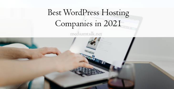 Best WordPress Hosting Companies in 2021 That Play a Part in Having a Successful Website