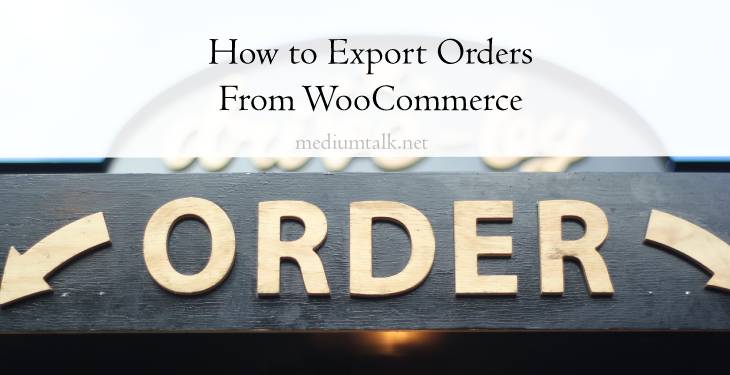 How to Export Orders From WooCommerce