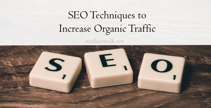 Six SEO Techniques to Increase Organic Traffic