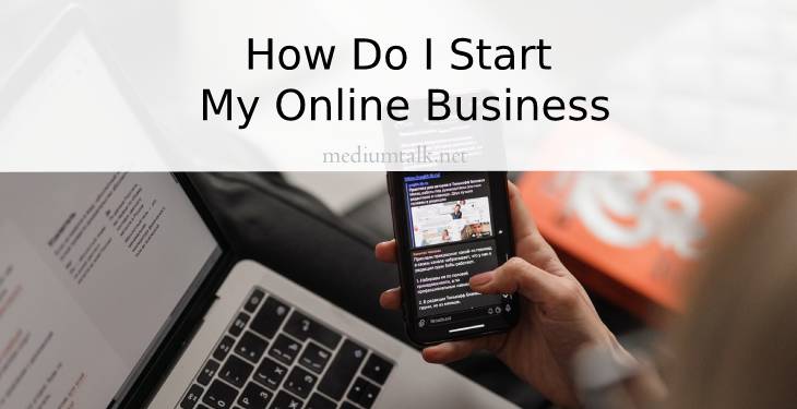 How Do I Start My Online Business