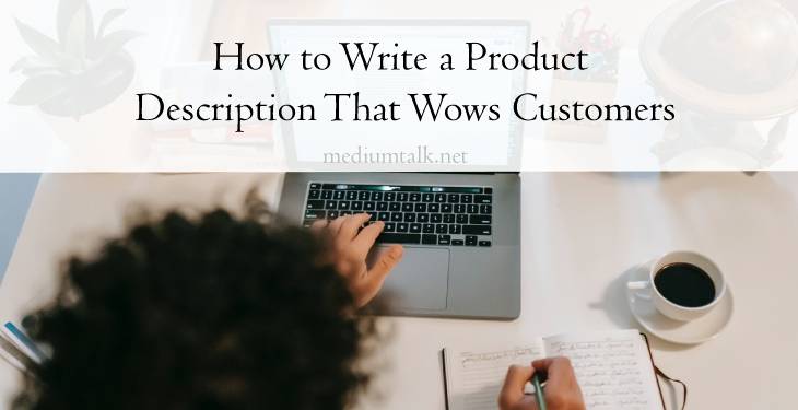 How to Write a Product Description That Wows Your Customers