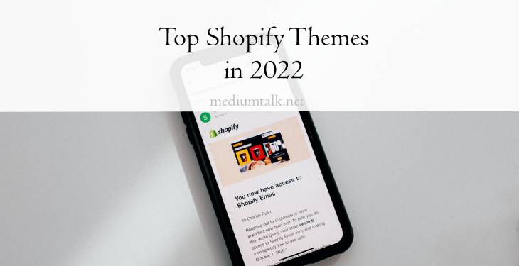 Top Six Shopify Themes in 2022