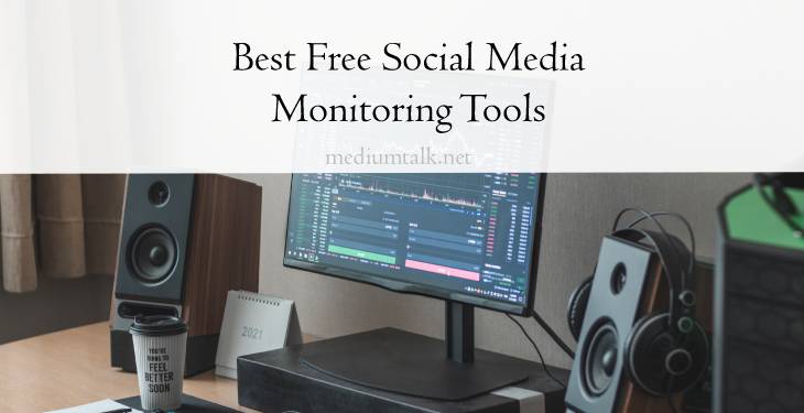 Best Free Social Media Monitoring Tools Collect Information and Insight About Your Business