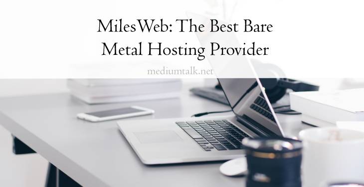 MilesWeb The Best Bare Metal Server Provider