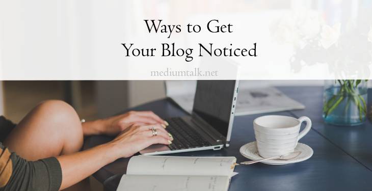 Ways to Get Your Blog Noticed