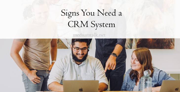 Five Signs You Need a CRM System