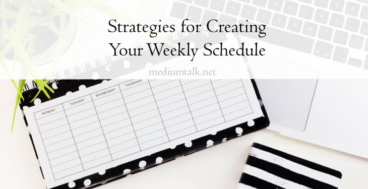 Strategies for Creating Your Weekly Schedule