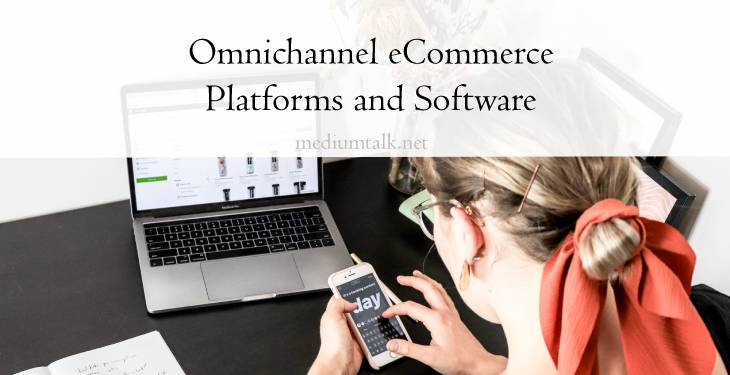 Top Six Omnichannel eCommerce Platforms and Software