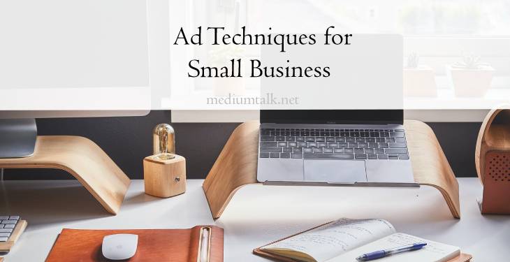 Four Ad Techniques for Small Businesses