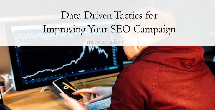 Seven Data Driven Tactics for Improving Your SEO Campaign