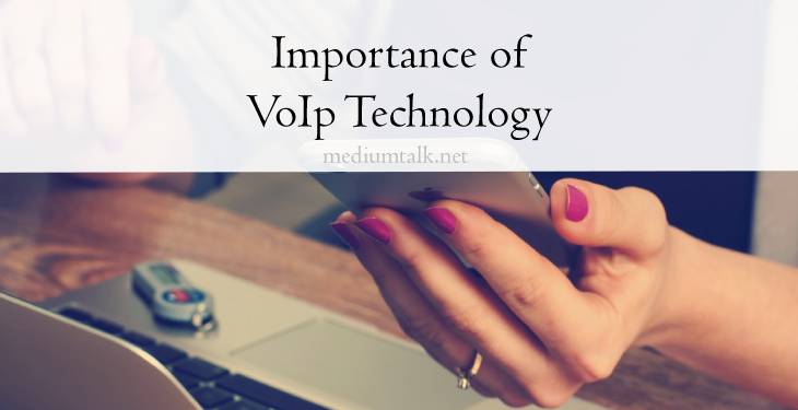 All You Need to Know About the Importance of VoIP Technology