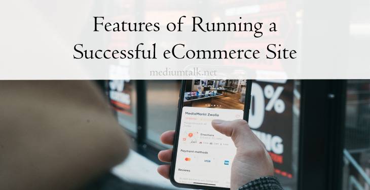Three Key Features of Running a Successful Ecommerce Site
