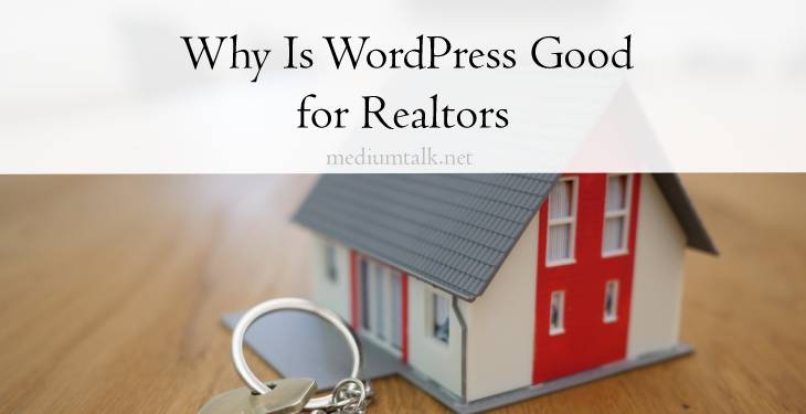 Why Is WordPress Good for Realtors