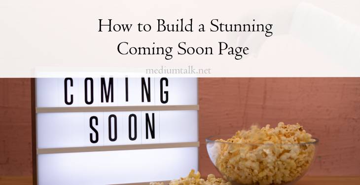 How to Build a Stunning Coming Soon Page 2022