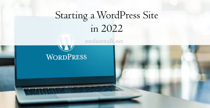 Starting a WordPress Site in 2022