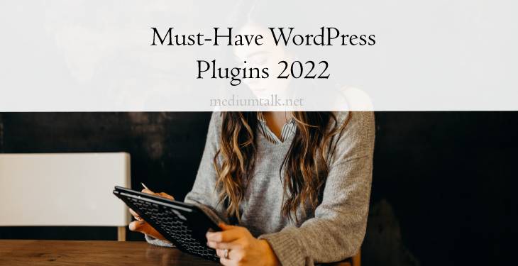 WordPress in 2022- What Are Must-Have Plugins