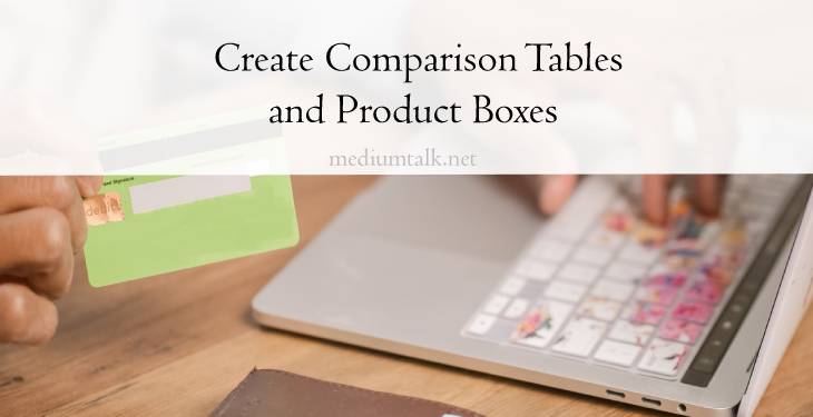 How to Create Stunning Comparison Tables and Product Boxes That Convert