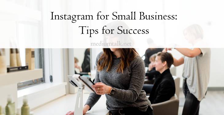 Instagram for Small Business Five Tips for Success for Any Business