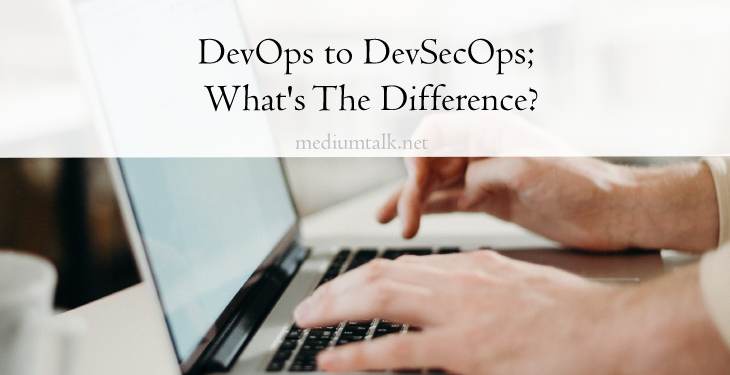 DevOps to DevSecOps What's The Difference