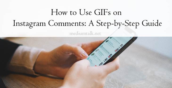 How to Use GIFs on Instagram Comments: A Step-by-Step Guide - Medium Talk