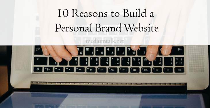 10 Reasons to Build a Personal Brand Website