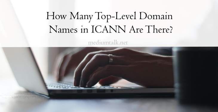 How Many Top-Level Domain Names in ICANN Are There?