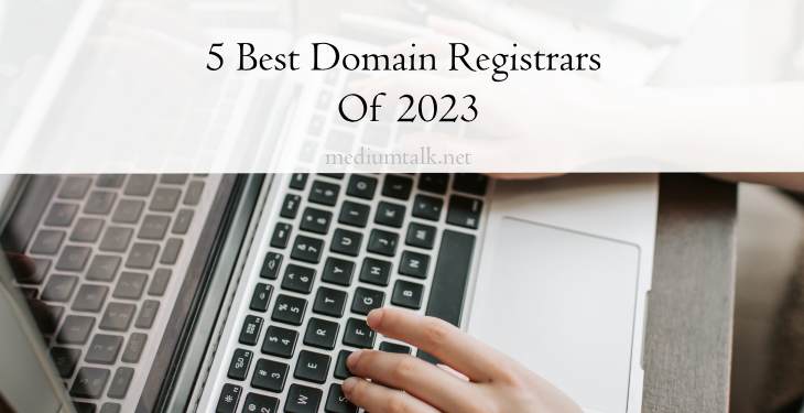 5 Best Domain Registrars Of 2023
