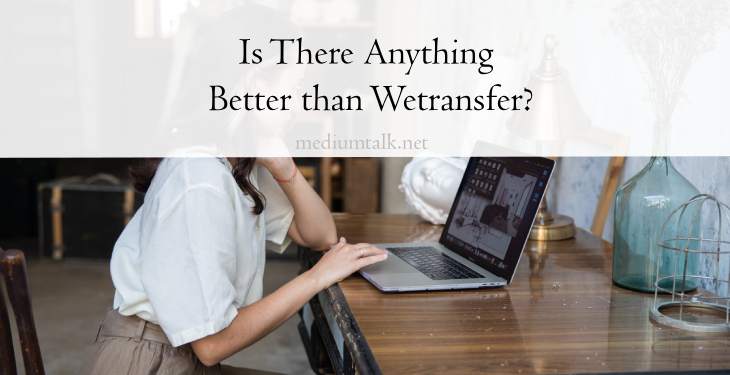 Is There Anything Better than Wetransfer