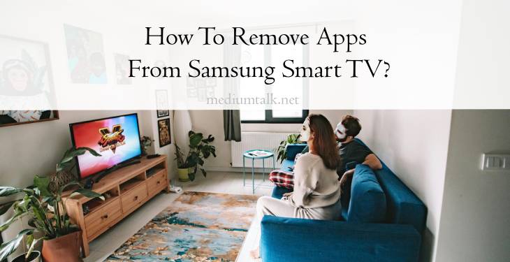 How To Remove Apps From Samsung Smart TV
