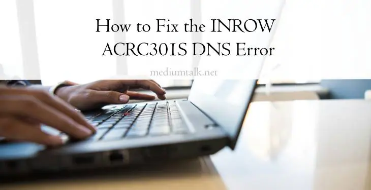 How to Fix the INROW ACRC301S DNS Error 